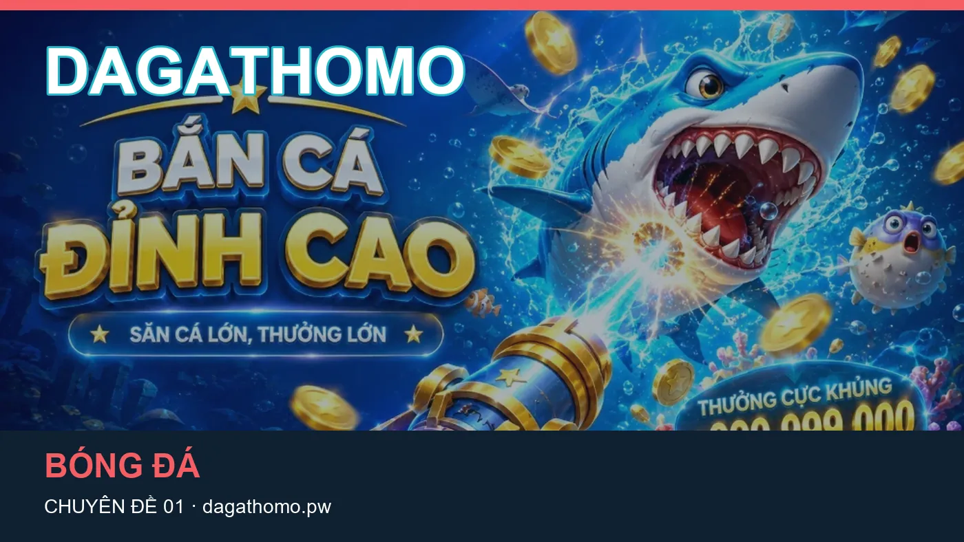 Đối chiếu nguồn và thời điểm cập nhật trong Game bài của DAGATHOMO