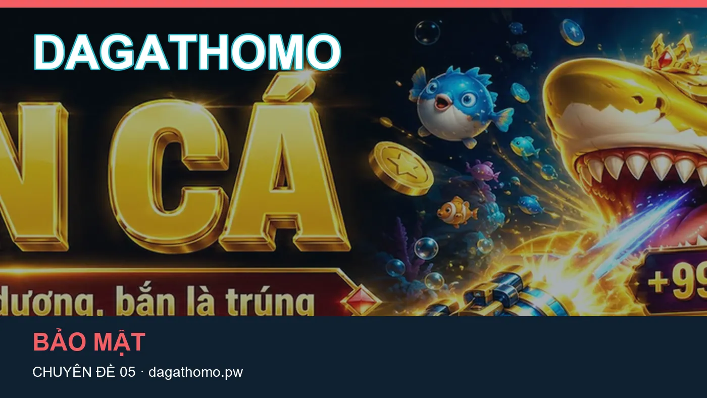 Danh sách kiểm tra thông tin Bảo mật dành cho người đọc DAGATHOMO